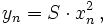y_n = S \cdot x_n^2\, , \!